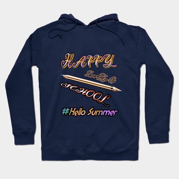 Happy Last Day Of School HELLO Summer Teacher Student Senior T-Shirt Hoodie by luxardo ART